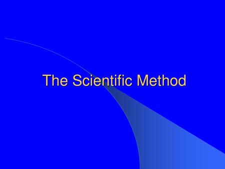 The Scientific Method.