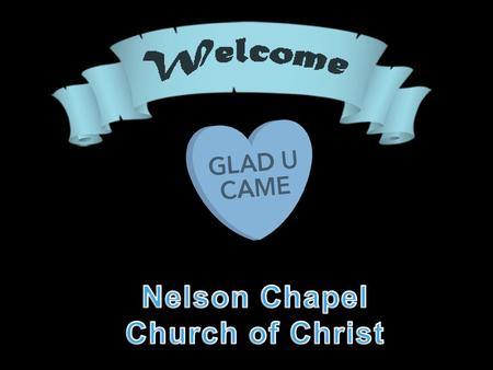 Nelson Chapel Church of Christ.