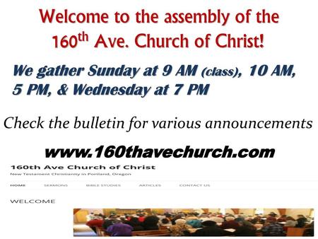 Welcome to the assembly of the 160th Ave. Church of Christ!