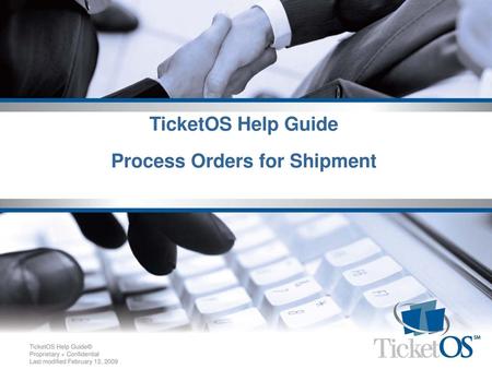 TicketOS Help Guide Process Orders for Shipment