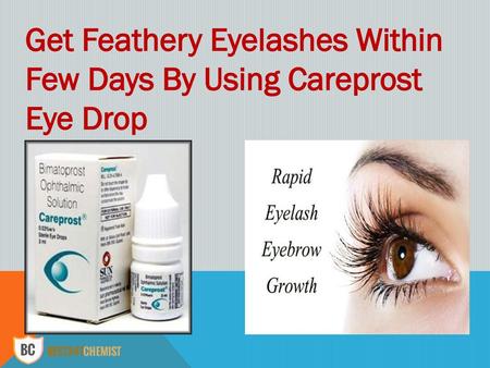 Get Feathery Eyelashes Within Few Days By Using Careprost Eye Drop