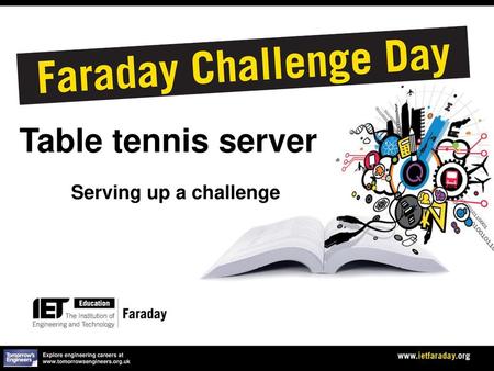 Table tennis server Serving up a challenge Introduce yourself/selves.