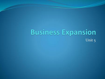 Business Expansion Unit 5.