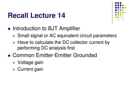 Recall Lecture 14 Introduction to BJT Amplifier