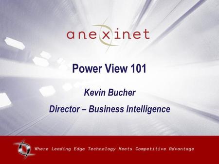 Kevin Bucher Director – Business Intelligence