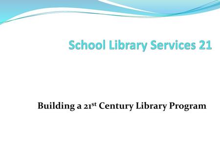 School Library Services 21