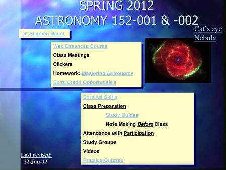 SPRING 2012 ASTRONOMY & -002 Cat’s eye Nebula Last revised: