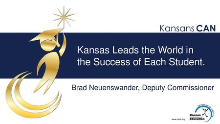 Kansas Leads the World in the Success of Each Student.