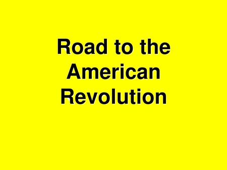 Road to the American Revolution