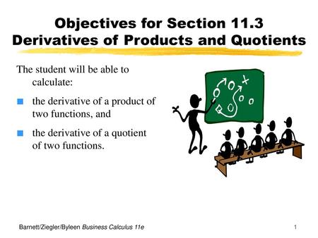 Objectives for Section 11.3 Derivatives of Products and Quotients