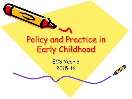 Policy and Practice in Early Childhood