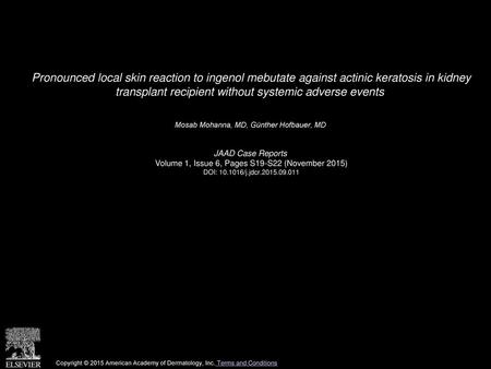 Pronounced local skin reaction to ingenol mebutate against actinic keratosis in kidney transplant recipient without systemic adverse events  Mosab Mohanna,