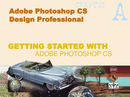 Chapter Lessons Start Adobe Photoshop CS