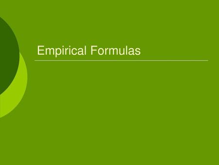 Empirical Formulas.