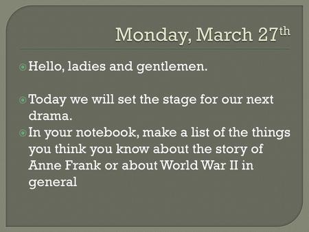 Monday, March 27th Hello, ladies and gentlemen.