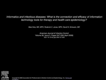 Informatics and infectious diseases: What is the connection and efficacy of information technology tools for therapy and health care epidemiology?  Bala.