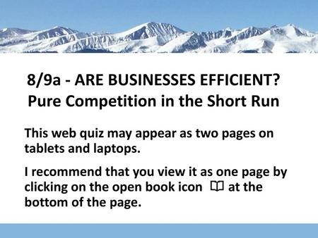 8/9a - ARE BUSINESSES EFFICIENT? Pure Competition in the Short Run