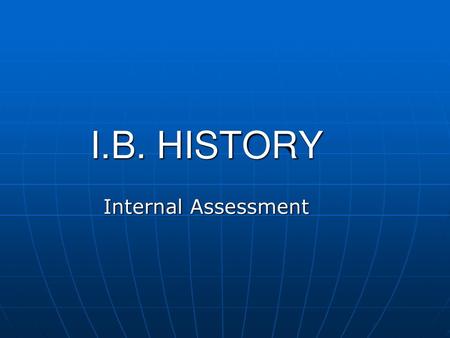 I.B. HISTORY Internal Assessment.