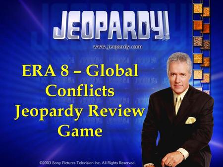 ERA 8 – Global Conflicts Jeopardy Review Game