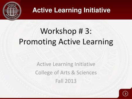 Workshop # 3: Promoting Active Learning