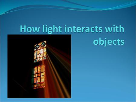 How light interacts with objects