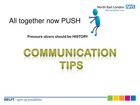 Communication Tips All together now PUSH