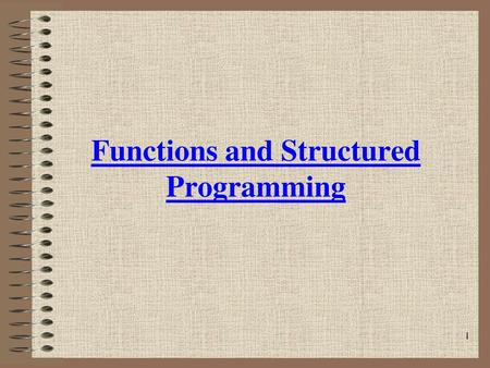 Functions and Structured Programming