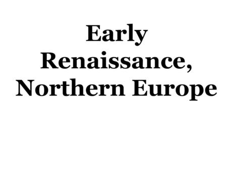 Early Renaissance, Northern Europe