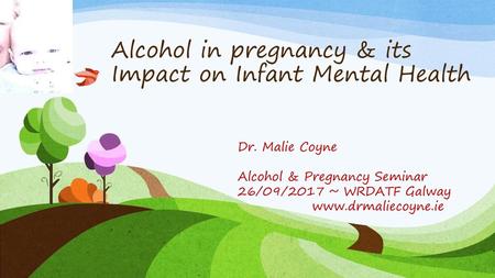 Alcohol in pregnancy & its Impact on Infant Mental Health