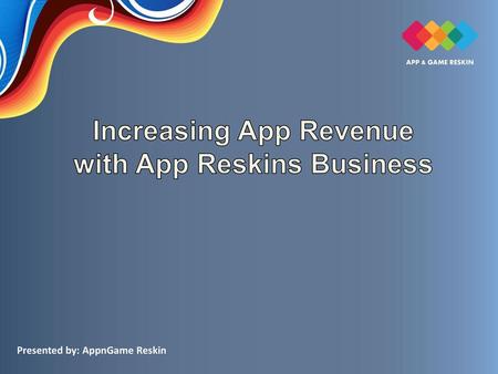 Increasing App Revenue with App Reskins Business