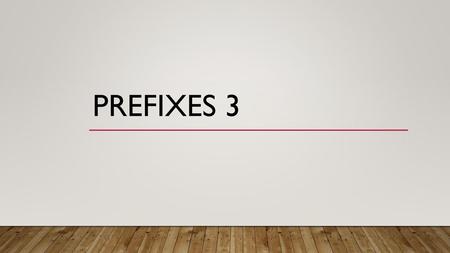 Prefixes 3.