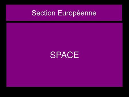 Section Européenne SPACE.