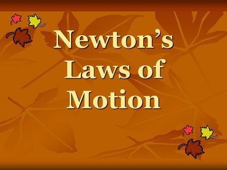 Newton’s Laws of Motion