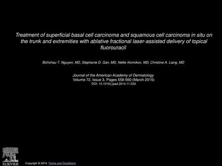 Treatment of superficial basal cell carcinoma and squamous cell carcinoma in situ on the trunk and extremities with ablative fractional laser-assisted.