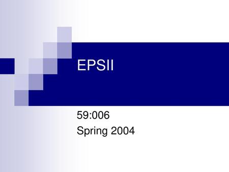 EPSII 59:006 Spring 2004.