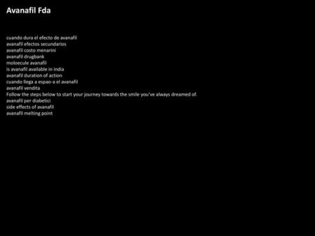 Avanafil Fda cuando dura el efecto de avanafil avanafil efectos secundarios avanafil costo menarini avanafil drugbank moloecule avanafil is avanafil available.