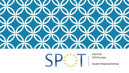 ENOTHE SPOTeurope Student Representatives