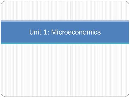 Unit 1: Microeconomics.