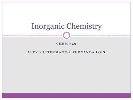 Chem 340 Alex Kattermann & Fernanda Lois