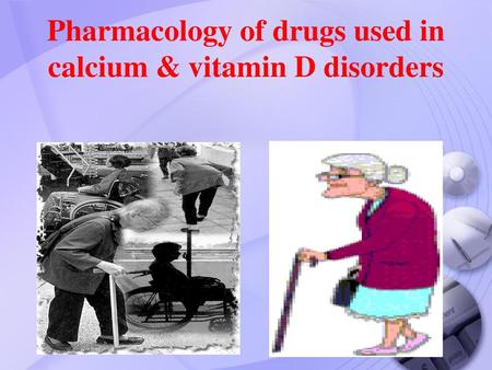 Pharmacology of drugs used in calcium & vitamin D disorders