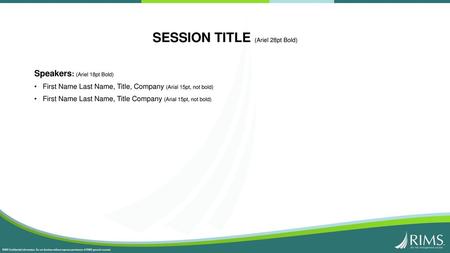 SESSION TITLE (Ariel 28pt Bold)