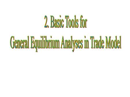 General Equilibrium Analyses in Trade Model