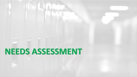 NEEDS ASSESSMENT Facilitation Notes: