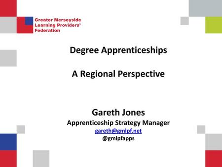 Degree Apprenticeships A Regional Perspective Gareth Jones