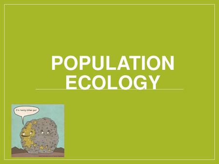 Population Ecology.