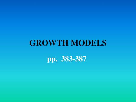 GROWTH MODELS pp. 383-387.