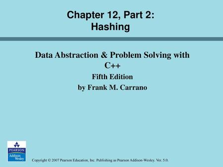 Data Abstraction & Problem Solving with C++