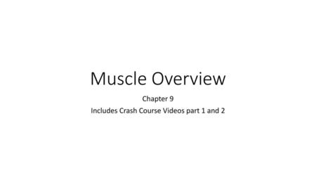 Chapter 9 Includes Crash Course Videos part 1 and 2