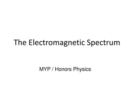 The Electromagnetic Spectrum