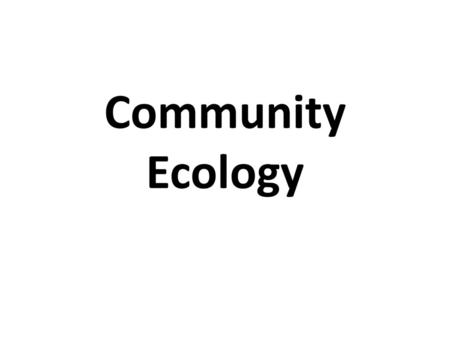 Community Ecology.